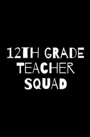 Cover of Twelfth Grade Teacher Squad