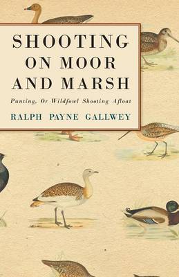 Book cover for Shooting On Moor And Marsh - Punting, Or Wildfowl Shooting Afloat