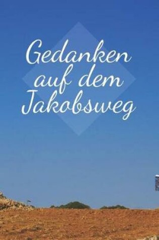 Cover of Gedanken auf dem Jakobsweg