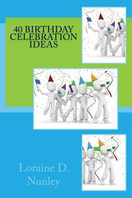 Book cover for 40 Birthday Celebration Ideas