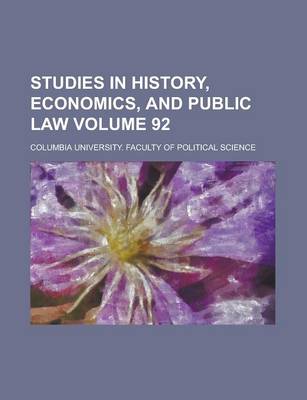 Book cover for Studies in History, Economics, and Public Law Volume 92