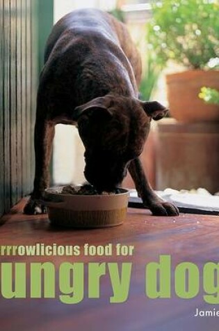 Cover of Grrrrowlicious Food for Hungry Dogs