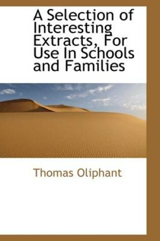 Cover of A Selection of Interesting Extracts, for Use in Schools and Families