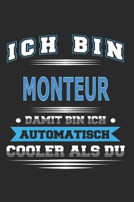 Book cover for Ich bin Monteur Damit bin ich automatisch cooler als du