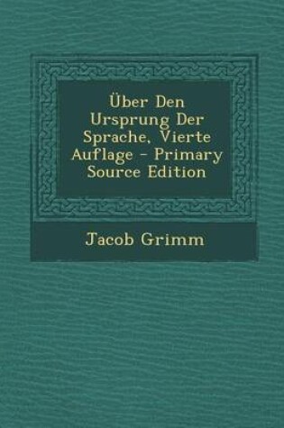 Cover of Uber Den Ursprung Der Sprache, Vierte Auflage