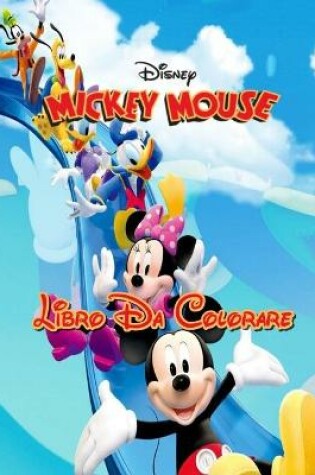 Cover of Disney Mickey mouse Libro Da Colorare