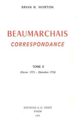 Book cover for Beaumarchais, Correspondance, T2 (Fevrier 1773-Decembre 1776)