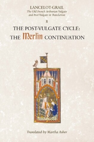 Cover of Lancelot-Grail: 8. The Post Vulgate Cycle. The Merlin Continuation