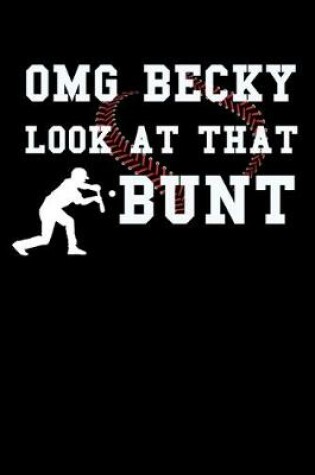 Cover of Omg Becky Look at that Bunt