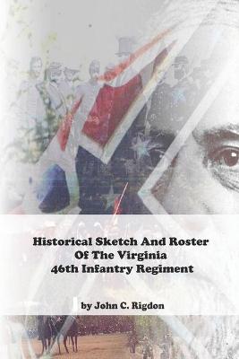Book cover for Historical Sketch And Roster Of The Virginia 46th Infantry Regiment