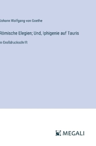 Cover of R�mische Elegien; Und, Iphigenie auf Tauris