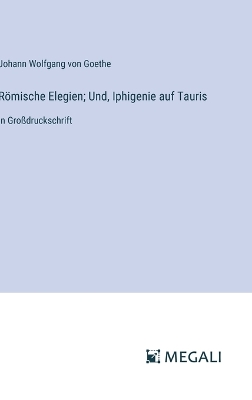 Book cover for R�mische Elegien; Und, Iphigenie auf Tauris