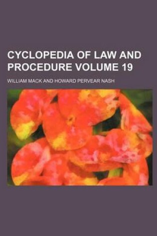 Cover of Cyclopedia of Law and Procedure Volume 19