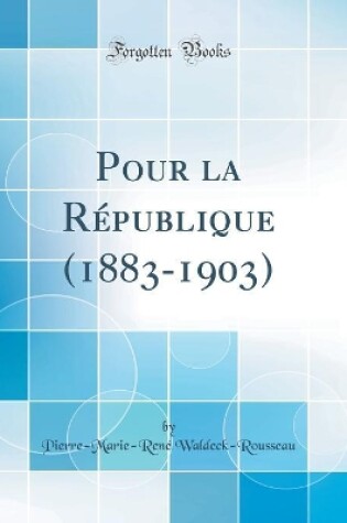 Cover of Pour La République (1883-1903) (Classic Reprint)