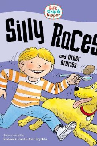 Cover of Read with Oxford: Stage 1: Biff, Chip and Kipper: Silly Races and Other Stories