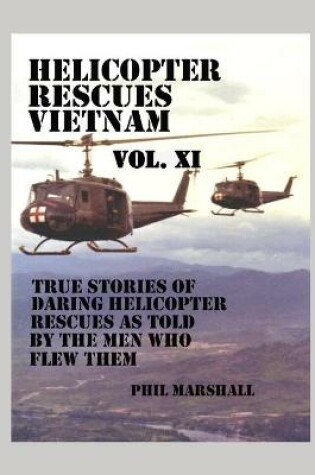 Cover of Helicopter Rescues Vietnam Volume XI