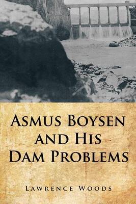 Book cover for Asmus Boysen and His Dam Problems