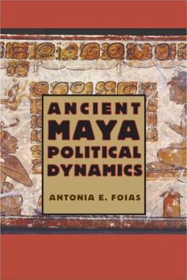 Cover of Ancient Maya Political Dynamics