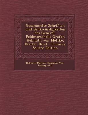 Book cover for Gesammelte Schriften Und Denkwurdigkeiten Des General-Feldmarschalls Grafen Helmuth Von Moltke, Dritter Band