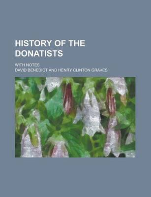 Book cover for History of the Donatists; With Notes