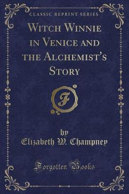 Book cover for Witch Winnie in Venice and the Alchemist's Story (Classic Reprint)