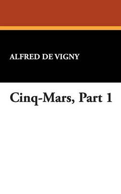 Book cover for Cinq-Mars, Part 1