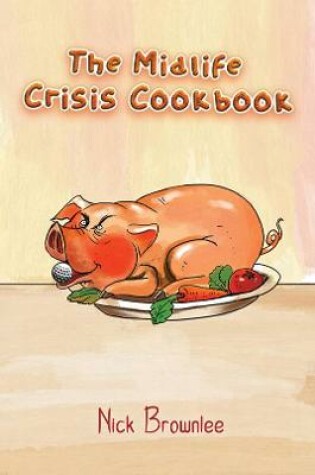 Cover of The Midlife Crisis Cookbook