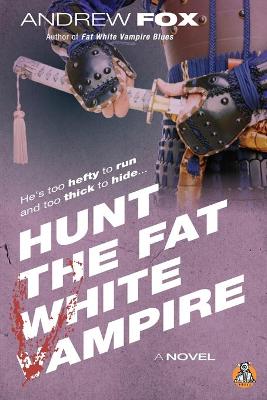 Cover of Hunt the Fat White Vampire