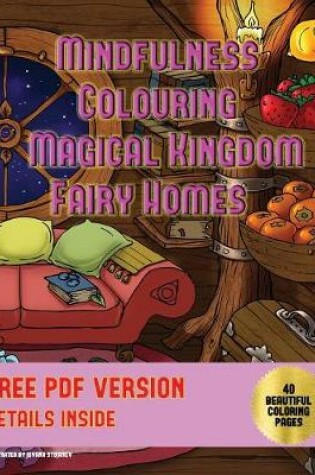 Cover of Mindfulness Colouring (Magical Kingdom - Fairy Homes)