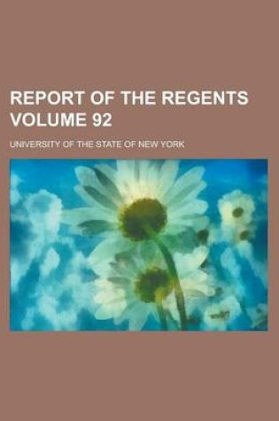 Cover of Report of the Regents Volume 92