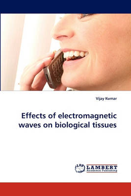 Book cover for Effects of Electromagnetic Waves on Biological Tissues