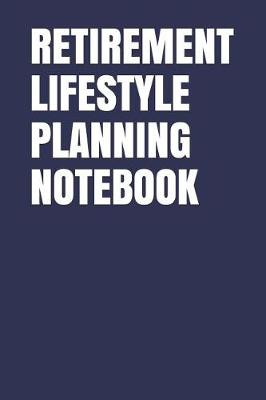 Book cover for Retirement Lifestyle Planning Notebook