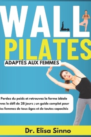 Cover of Wall Pilates adapt�s aux femmes