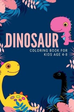 Cover of dinosaur coloring book for kids age 4-8