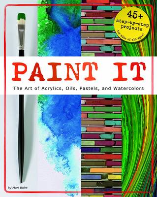 Book cover for Paint It: The Art of Acrylics, Oils, Pastels, and Watercolors