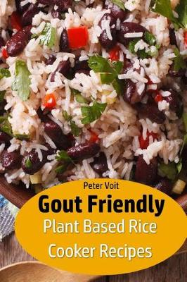 Book cover for Gout Friendly Plant Based Rice Cooker Recipes