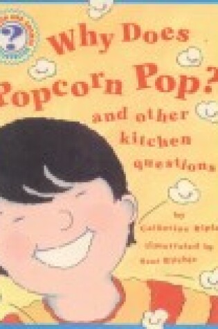 Cover of Why Does Popcorn Pop?