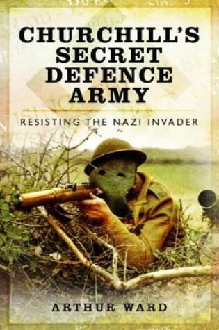 Cover of Churchill's Secret Defence Army: Resisting the Nazi Invader