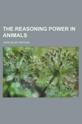 Cover of The Reasoning Power in Animals