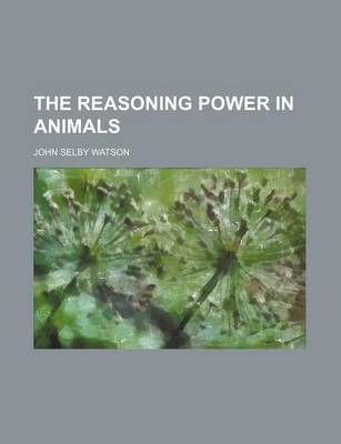 Book cover for The Reasoning Power in Animals