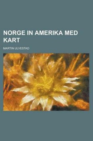 Cover of Norge in Amerika Med Kart