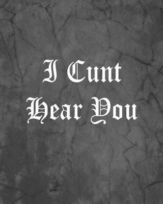 Book cover for I Cunt Hear You