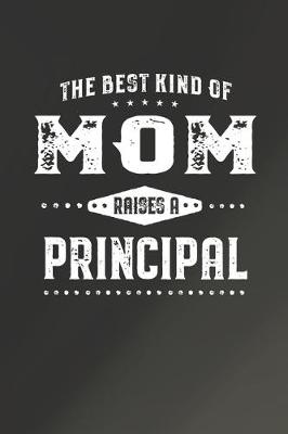 Book cover for The Best Kind Of Mom Raises A Principal