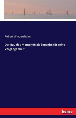 Book cover for Der Bau des Menschen als Zeugniss für seine Vergangenheit