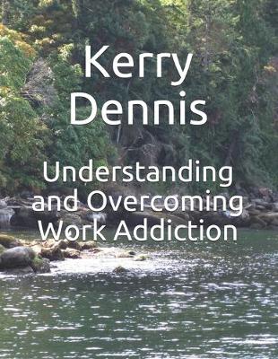 Book cover for Understanding and Overcoming Work Addiction