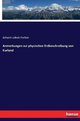 Cover of Anmerkungen zur physischen Erdbeschreibung von Kurland