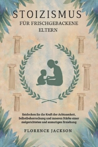 Cover of Stoizismus für frischgebackene Eltern