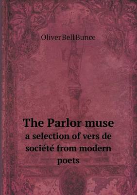 Book cover for The Parlor muse a selection of vers de société from modern poets