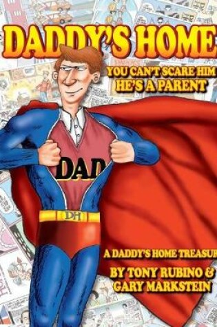 Cover of Daddy's Home You Can't Scare Him He's a Parent A Daddy's Home Treasury By Tony Rubino & Gary Markstein