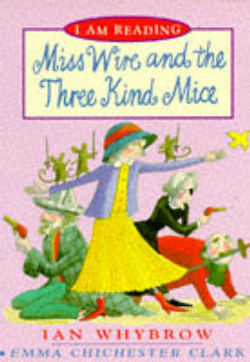 Book cover for Miss Wire and the Three Kind Mice